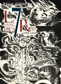 Couverture du livre Le sang des 7 rois - Regis Goddyn