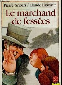 Pierre Gripari - Le marchand de fessées