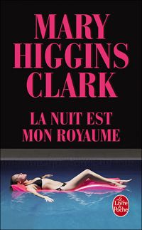 Mary Higgins Clark - La nuit est mon royaume