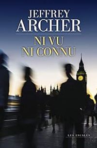 Jeffrey Archer - Ni vu ni connu