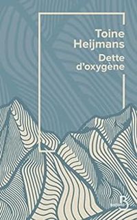 Couverture du livre Dette d'oxygène - Toine Heijmans