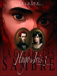 Couverture du livre Hugo et Iris, chapitre 3  - Yslaire  - Jean Bastide - Vincent Mezil