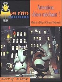 Couverture du livre Les p'tits policiers : Attention, chien méchant ! - Christine Beigel