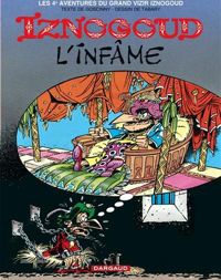 Couverture du livre Iznogoud l'infâme - Rene Goscinny - Jean Tabary