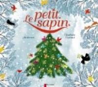 Couverture du livre Le petit sapin - Hans Christian Andersen - Charlotte Gastaut