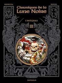 Couverture du livre Chroniques de la Lune noire - Intégrale III - Cyril Pontet - Francois Froideval