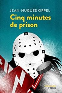 Jean Hugues Oppel - Cinq minutes de prison