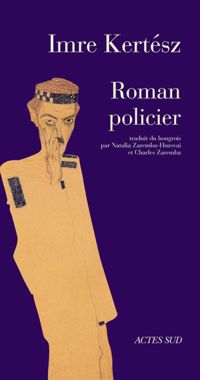 Imre Kertész - Roman Policier