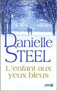 Danielle Steel - L'enfant aux yeux bleus