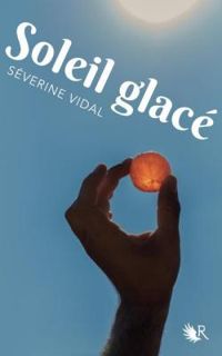 Couverture du livre Soleil glacé - Severine Vidal