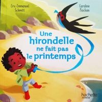 Couverture du livre Une hirondelle ne fait pas le printemps - Eric Emmanuel Schmitt