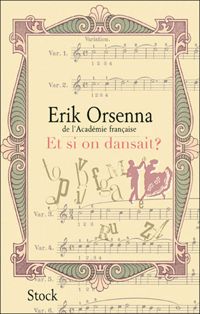 Erik Orsenna - Et si on dansait ?