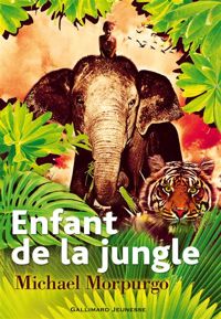 Michael Morpurgo - Sarah Young(Illustrations) - Enfant de la jungle