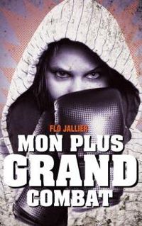 Couverture du livre Mon plus grand combat - Flo Jallier