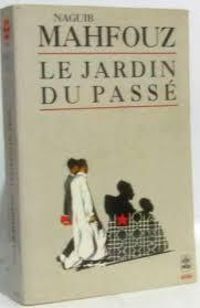 Naguib Mahfouz - Le jardin du passé