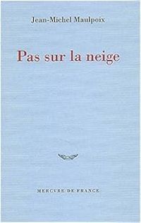 Couverture du livre Pas sur la neige - Jean Michel Maulpoix