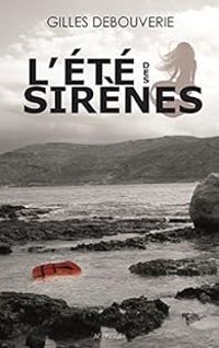 Gilles Debouverie - L'été des sirènes