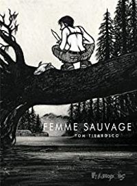 Couverture du livre Femme sauvage - Tom Tirabosco