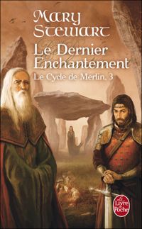 Mary Stewart - Le dernier enchantement