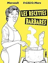 Couverture du livre Les recettes barbares - Frederic Mars