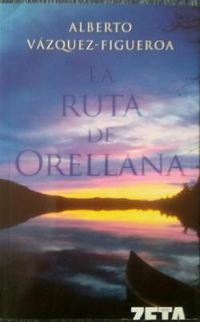 Alberto Vazquez Figueroa - La ruta de Orellana