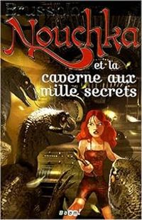 Serge Brussolo - Nouchka et la caverne aux mille secrets