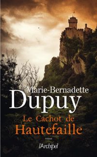 Couverture du livre Le cachot de Hautefaille - Marie Bernadette Dupuy