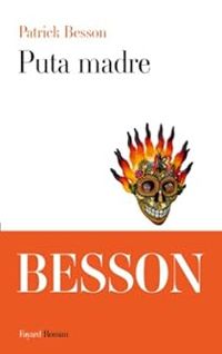 Patrick Besson - Puta madre