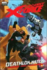 Couverture du livre Uncanny X-Force 2: Deathlok Nation - Rick Remender