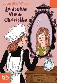 Jacqueline Wilson - Nick Sharratt(Illustrations) - La Double Vie de Charlotte