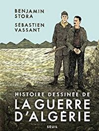 Benjamin Stora - Sebastien Vassant - Histoire dessinée de la guerre d'Algérie