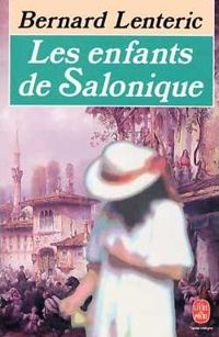 Couverture du livre Les enfants de Salonique - Bernard Lenteric