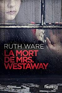 Ruth Ware - La mort de Mrs Westaway