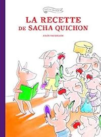 Couverture du livre La recette de Sacha Quichon - Anais Vaugelade