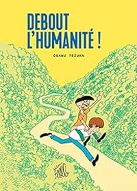 Couverture du livre Debout l'humanité ! - Osamu Tezuka