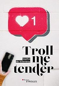 Sophie De Villenoisy - Troll me tender