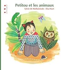 Couverture du livre Petitou et les animaux - Elsa Huet - Sylvie De Mathuisieulx