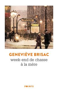 Geneviève Brisac - Week-end de chasse à la mère