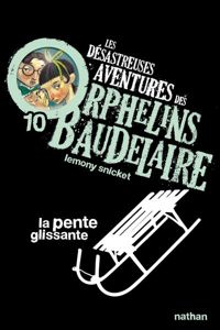 Lemony Snicket - AVENTURES ORPH BAUDELAIRE T10