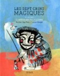 Couverture du livre Les sept crins magiques et autres contes de Palestine - Praline Gay Para - Louise Heugel