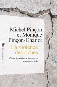 Couverture du livre La violence des riches - Michel Pincon - Monique Pincon Charlot