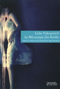 Lidia Yuknavitch - La Mécanique des fluides