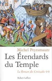 Michel Peyramaure - Les étendards du temple