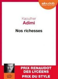 Kaouther Adimi - Nos richesses