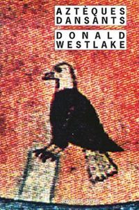 Couverture du livre Aztèques dansants - Donald E Westlake