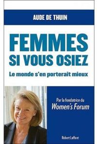 Aude Zieseniss De Thuin - Femmes, si vous osiez