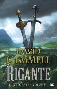 Couverture du livre Rigante, L'intégrale - David Gemmell