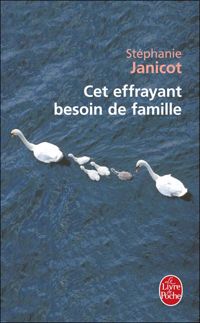 Couverture du livre Cet effrayant besoin de famille - Stephanie Janicot