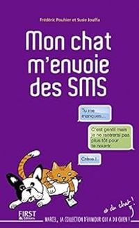 Couverture du livre Mon chat m'envoie des SMS - Frederic Pouhier - Susie Jouffa