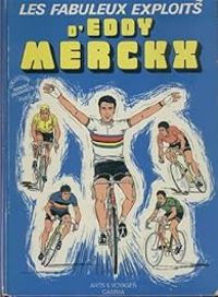 Couverture du livre Les fabuleux exploits d'Eddy Merckx - Yves Duval